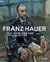 Franz hauer: self-made man and art collector