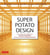 Super potato design