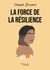 La force de la résilience