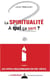 La spiritualité - à qui ça sert ?
