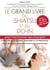 Le grand livre du shiatsu et du do-in - pour harmoniser ses énergies - stress, fatigue, douleur... massages et automassages pour un mental gagnant et une vitalité retrouvée
