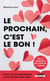 Le prochain c'est le bon !