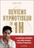 Deviens hypnotiseur en 1h : La méthode infaillible qui a déjà conquis 1 million d'abonnés