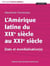 L'Amérique latine du XIXe siècle au XXIe siècle - états et mondialisation(s)