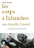 Les corps à l'abandon selon Camille Claudel
