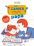 MON CAHIER COMPLICE A REMPLIR AVEC MON PAPA