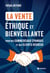 La vente éthique et bienveillante : Pour des commerciaux épanouis et des clients heureux