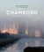 Chambord : Cinq siècles de lumière