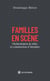 Familles en scène : Orchestration de rôles et construction d'identités