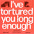 I've tortured you long enough