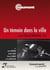 Un témoin dans la ville