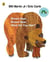 Brown bear, brown bear, what do you see?