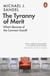 THE TYRANNY OF MERIT - WHAT''S BECOME OF THE COMMON GOOD?