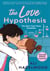 The Love Hypothesis : A TikTok sensation and must-read STEM romance