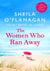 THE WOMEN WHO RAN AWAY