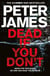 Dead If You Don't*