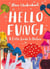 Hello fungi : a little guide to nature