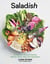 SALADISH - A CRUNCHIER, GRAINIER, HERBIER, HEARTIER, TASTIER WAY WIT VEGETABLES