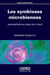 Les symbioses microbiennes - associations au coeur du vivant