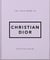 The little guide to Christian Dior : Style to live by