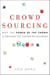 Crowdsourcing - how the power of the crowd is driving the future of business
