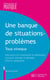 Une banque de situations - problèmes - Tous niveaux - Tome 1
