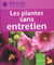Les plantes sans entretien