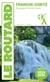 Guide du Routard : Franche-Comté (Bourgogne-Franche-Comté) (édition 2024/2025)