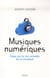 Musiques numériques - essai sur la vie nomade de la musique