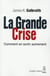 La grande crise - comment en sortir autrement