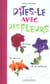Dites-le avec des fleurs