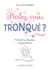 Parlez-vous tronqué ? - découvrez le français de demain !