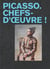 Picasso. chefs-d'oeuvre !