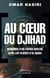 Au coeur du djihad - mémoires d'un espion infiltré dans les filières d'al-qaida