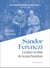 Sándor Ferenczi - l'enfant terrible de la psychanalyse