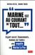 "Marine est au courant de tout..."