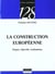 La construction europeenne