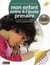 Mon enfant entre à l'école primaire - tout ce qu'il faut savoir tous les programmes