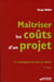 Maitriser Les Couts D'Un Projet. Le Management Par