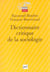 Dictionnaire critique de la sociologie (3e édition)