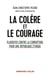 La colère et le courage - Plaidoyer contre la corruption, pour une République éthique