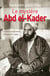 Le mystère Abd el-Kader - la franc-maçonnerie, la France et l'islam