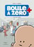 Boule à Zéro Tome 1 : petit coeur chômeur