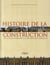Histoire de la construction Tome 1 - de la Gaule romaine à la Révolution française