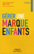 Gérer une marque enfants