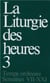 Liturgie des heures, tome 3
