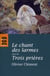 Le chant des larmes - trois prières