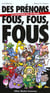Des prenoms fous fous fous