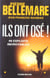 Ils ont ose !