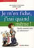 Je m'en fiche, j'irai quand même !